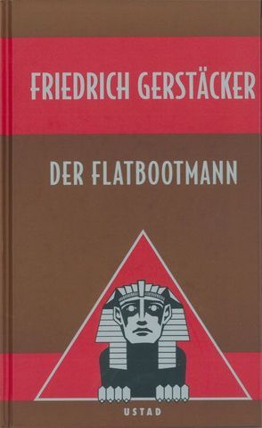 Der Flatbootmann von Gerstäcker,  Friedrich, Ostwald,  Thomas, Schmid,  Bernhard, Schmid,  Lothar