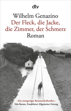 Der Fleck, die Jacke, die Zimmer, der Schmerz von Genazino,  Wilhelm