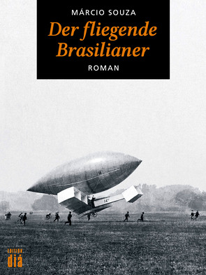 Der fliegende Brasilianer von Schweder-Schreiner,  Karin von, Souza,  Márcio