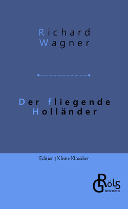 Der fliegende Holländer von Gröls-Verlag,  Redaktion, Wagner,  Richard