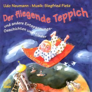 Der fliegende Teppich – Und andere Entspannungsgeschichten und Lieder von Fietz,  Siegfried, Krenzer,  Rolf, Neumann,  Udo