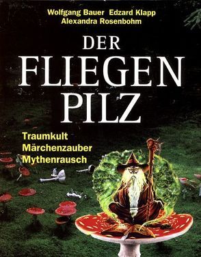 Der Fliegenpilz von Bauer,  Wolfgang, Klapp,  Edzard, Rosenbohm,  Alexandra