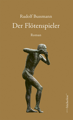 Der Flötenspieler von Bussmann,  Rudolf