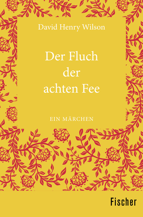 Der Fluch der achten Fee von Harksen,  Verena C, Hentschel,  Claus-Dietrich, Wilson,  David Henry