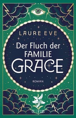 Der Fluch der Familie Grace von Eve,  Laure, Jakubeit,  Alice