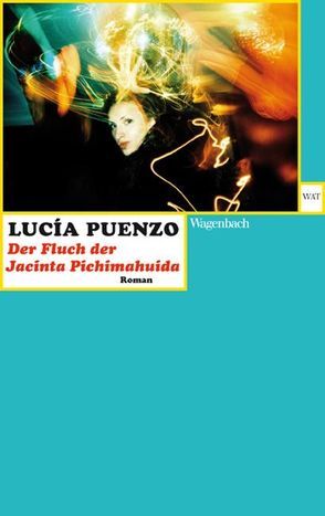 Der Fluch der Jacinta Pichimahuida von Bolte,  Rike, Puenzo,  Lucía