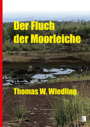 Der Fluch der Moorleiche von Wiedling,  Thomas W.