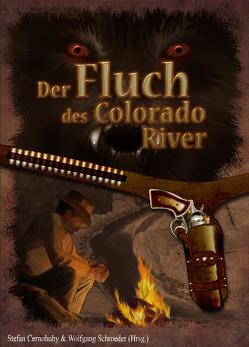 Der Fluch des Colorado River von Cernohuby,  Claudia, Cernohuby,  Stefan, Edel,  Lucas, Endres,  Christian, Ferbus,  Bettina, Gruber,  Andreas, Haberland,  Susanne, Kleemann,  Navina, Klocke,  Marcel, Pauckner,  Heike, Radtke,  Dirk, Schad,  Alina, Schlicht,  Chris, Schroeder,  Wolfgang, Teuber,  Bernd, Voss,  Vincent, Wallon,  Alfred, Wiesler,  André, Železný,  Sabrina