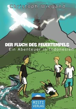 Der Fluch des Feuertempels von Steinberg,  Jonas, Wiegand,  Christoph