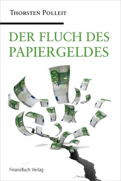 Der Fluch des Papiergeldes von Thorsten,  Polleit