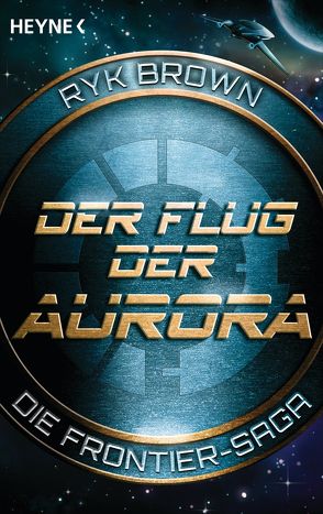 Der Flug der Aurora – Die Frontier-Saga (1) von Brown,  Ryk, Stöbe,  Norbert