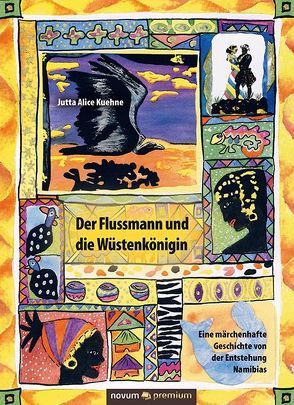 Der Flussmann und die Wüstenkönigin – The River Man and the Desert Queen von Kuehne,  Jutta Alice