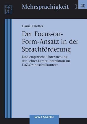Der Focus-on-Form-Ansatz in der Sprachförderung von Rotter,  Daniela