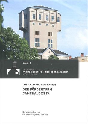 Der Förderturm Camphausen IV von Kierdorf,  Alexander, Slotta,  Delf