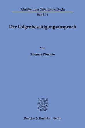 Der Folgenbeseitigungsanspruch. von Rösslein,  Thomas