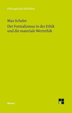 Der Formalismus in der Ethik und die materiale Wertethik von Bermes,  Christian, Scheler,  Max