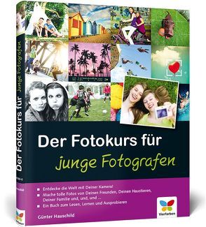 Der Fotokurs für junge Fotografen von Hauschild,  Günter