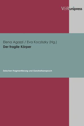 Der fragile Körper von Agazzi,  Elena, Kocziszky,  Éva