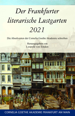 Der Frankfurter literarische Lustgarten 2021 von Emden,  Leopold von