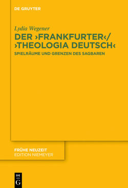 Der ,Frankfurter‘ / ,Theologia deutsch‘ von Wegener,  Lydia