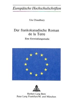Der Frankokanadische Roman de la Terre von Chaudhury,  Uta