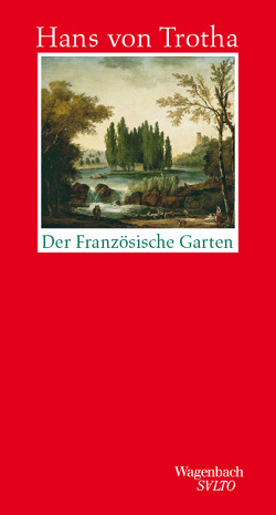 Der französische Garten von von Trotha,  Hans