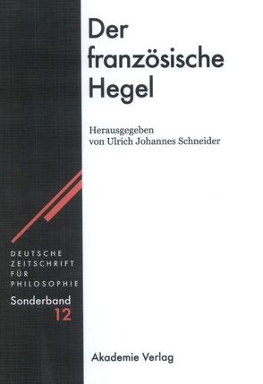 Der französische Hegel von Schneider,  Ulrich Johannes