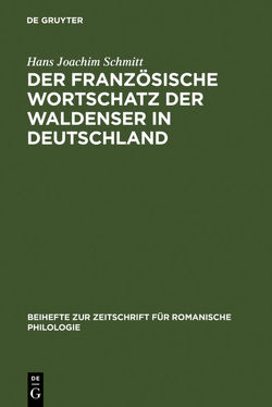 Der französische Wortschatz der Waldenser in Deutschland von Schmitt,  Hans Joachim