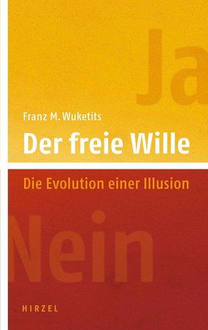 Der freie Wille von Wuketits,  Franz M.