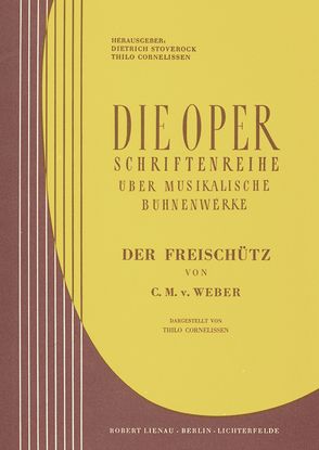 Der Freischütz von Cornelissen,  Thilo, Stoverock,  Dietrich, Weber,  Carl Maria von