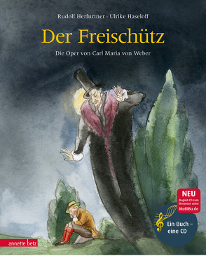 Der Freischütz (Das musikalische Bilderbuch mit CD und zum Streamen) von Haseloff,  Ulrike, Herfurtner,  Rudolf