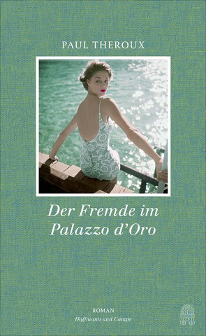 Der Fremde im Palazzo d’Oro von Hens,  Gregor, Theroux,  Paul