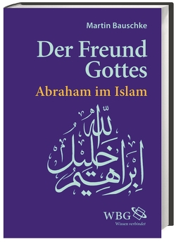 Der Freund Gottes von Bauschke,  Martin