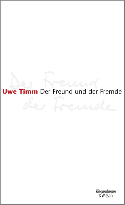 Der Freund und der Fremde von Timm,  Uwe