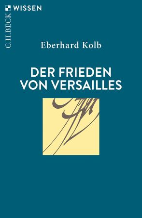 Der Frieden von Versailles von Kolb,  Eberhard