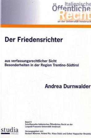 Der Friedensrichter aus verfassungsrechtlicher Sicht von Durnwalder,  Andrea