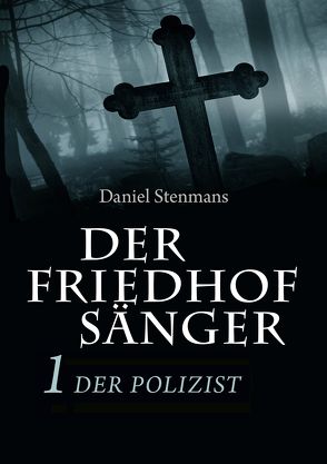 Der Friedhofsänger 1: Der Polizist von Stenmans,  Daniel