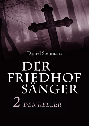 Der Friedhofsänger 2: Der Keller von Stenmans,  Daniel