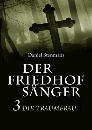 Der Friedhofsänger 3: Die Traumfrau von Stenmans,  Daniel