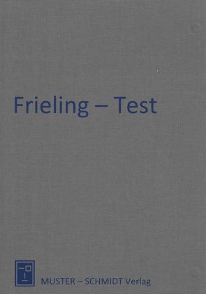 Der Frieling-Test von Frieling,  Heinrich, Schmidt,  Elmar Th, Steinle,  Inge