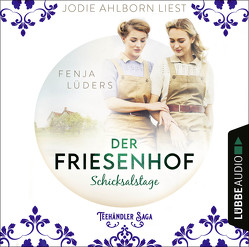 Der Friesenhof – Schicksalstage von Ahlborn,  Jodie, Lüders,  Fenja