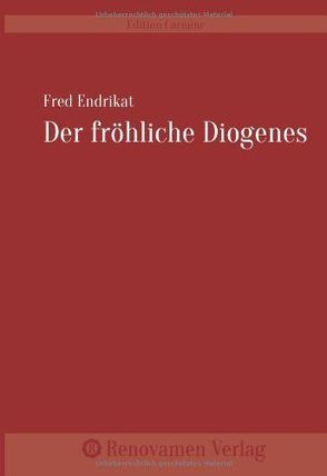 Der fröhliche Diogenes von Endrikat,  Fred