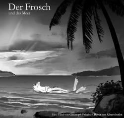 Der Frosch / Der Frosch und das Meer (Kleinformat) von Bayer,  Christoph