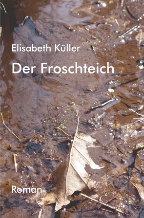 Der Froschteich von Küller,  Elisabeth