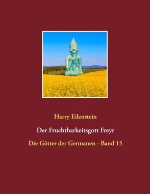 Der Fruchtbarkeitsgott Freyr von Eilenstein,  Harry