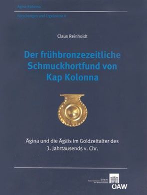 Der frühbronzezeitliche Schmuckhortfund von Kap Kolonna von Bietak,  Manfred, Felten,  Florens, Hunger,  Hermann, Reinholdt,  Claus