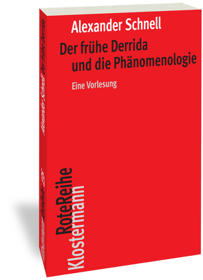 Der frühe Derrida und die Phänomenologie von Schnell,  Alexander