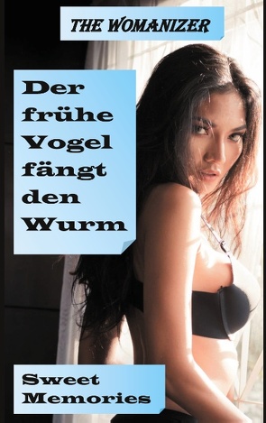 Der frühe Vogel fängt den Wurm von The Womanizer