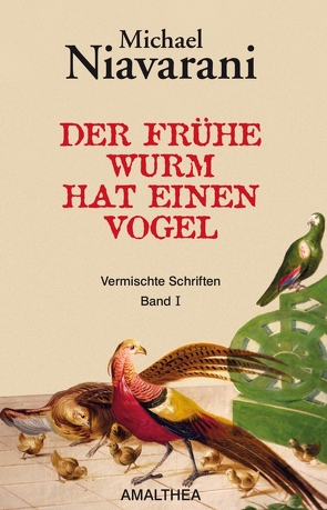 Der frühe Wurm hat einen Vogel von Niavarani,  Michael