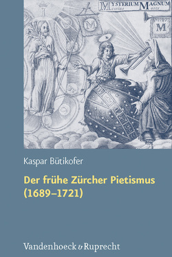 Der frühe Zürcher Pietismus (1689–1721) von Bütikofer,  Kaspar